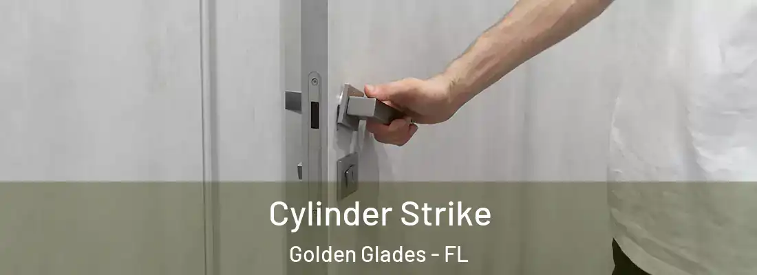  Cylinder Strike Golden Glades - FL