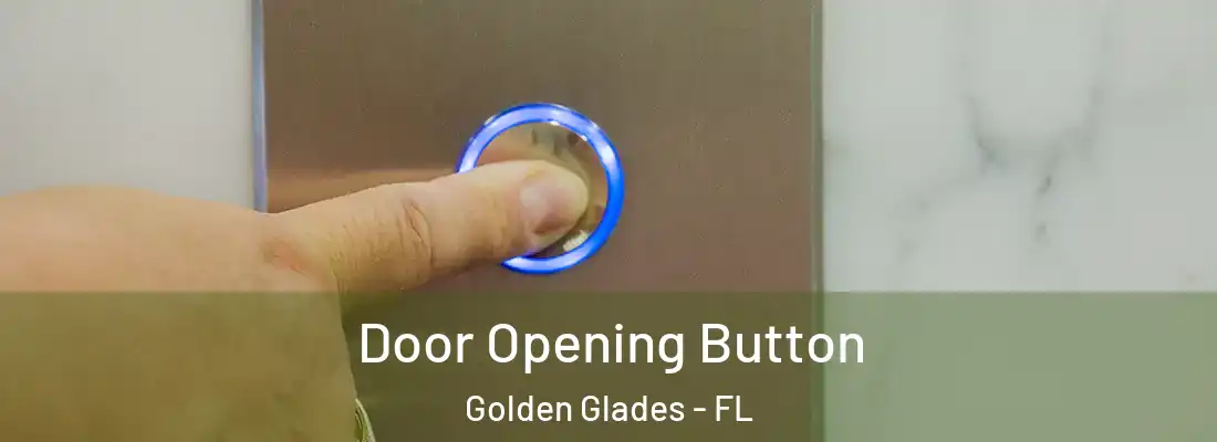  Door Opening Button Golden Glades - FL