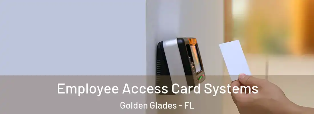  Employee Access Card Systems Golden Glades - FL