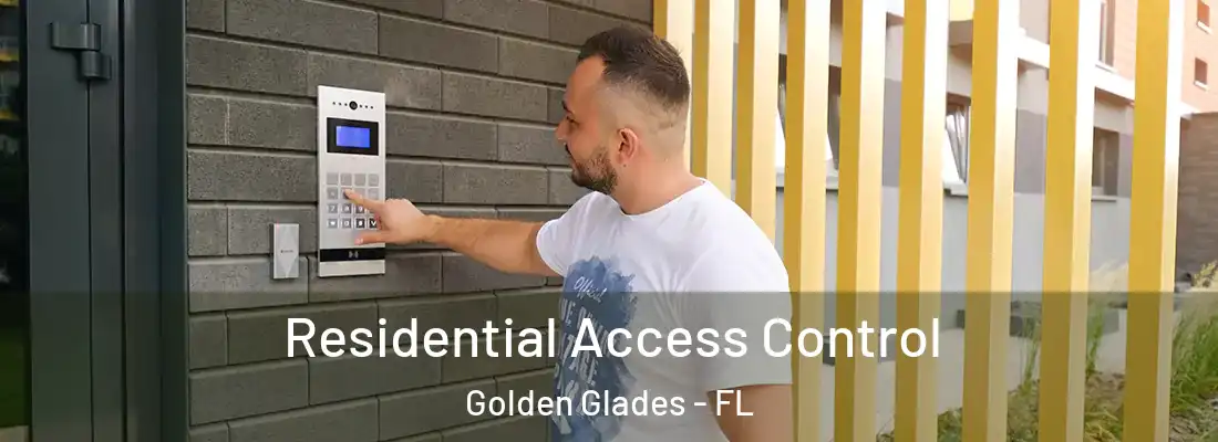 Residential Access Control Golden Glades - FL