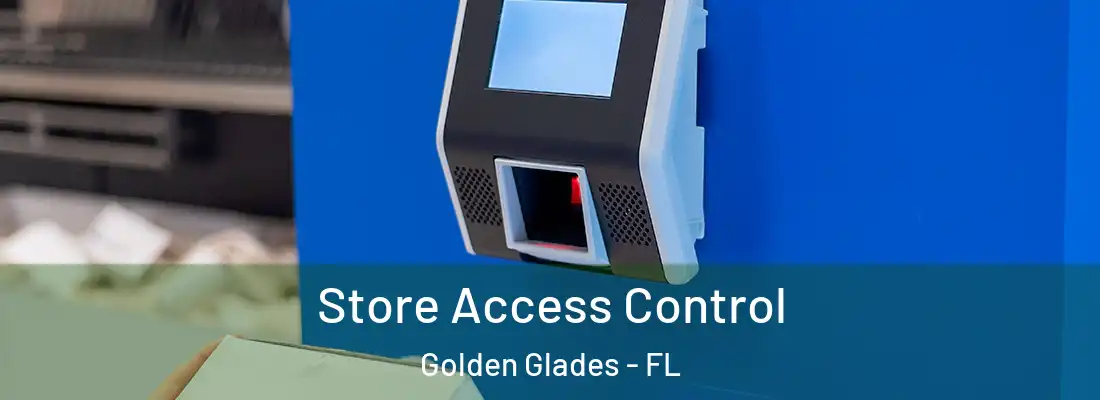  Store Access Control Golden Glades - FL
